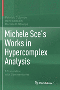 Michele Sce's Works in Hypercomplex Analysis: A Translation with Commentaries