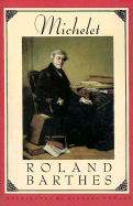 Michelet - Barthes, Roland, Professor, and Howard, Richard (Translated by)