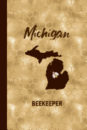 Michigan Beekeeper: Beekeeping Journal Beekeeper Record Book For Bees Notebook