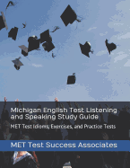 Michigan English Test Listening and Speaking Study Guide: MET Test Idioms, Exercises, and Practice Tests