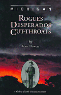 Michigan Rogues, Desperados and Cut-Throats
