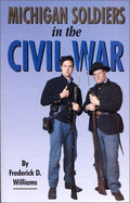 Michigan Soldiers in the Civil War