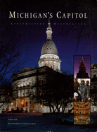Michigan's Capitol: Construction and Restoration