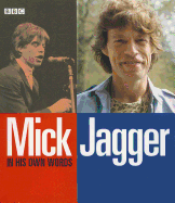 Mick Jagger: In His Own Words