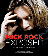Mick Rock Exposed: The Faces of Rock N' Roll