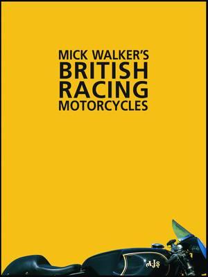 Mick Walker's British Racing Motorcycles - Walker, Mick