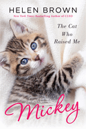 Mickey: The Cat Who Raised Me