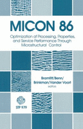 Micon 86: Optimization of Processing, Properties, and Service Performance Through Microstructural Control: A Symposium
