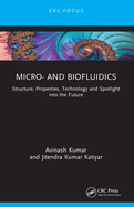 Micro- and Biofluidics: Structure, Properties, Technology and Spotlight into the Future