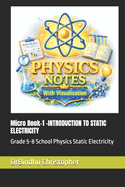 Micro Book-1 -INTRODUCTION TO STATIC ELECTRICITY: Grade 5-8 School Physics Static Electricity
