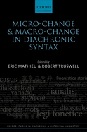 Micro-Change and Macro-Change in Diachronic Syntax