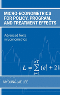 Micro-Econometrics for Policy, Program, and Treatment Effects