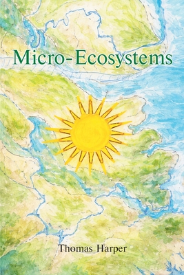 Micro-Ecosystems - Harper, Thomas