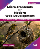 Micro-frontends for Modern Web Development: A practical approach to scalable frontend architecture (English Edition)