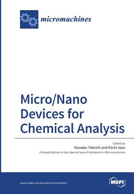 Micro/Nano Devices for Chemical Analysis - Tokeshi, Manabu (Guest editor), and Sato, Kiichi (Guest editor)