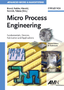 Micro Process Engineering: Fundamentals, Devices, Fabrication, and Applications