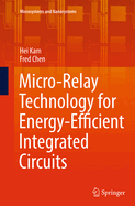 Micro-Relay Technology for Energy-Efficient Integrated Circuits