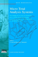 Micro Total Analysis Systems - Bergveld, P, and [Mu] Tas '94 Workshop, and Berg, A Van Den (Editor)