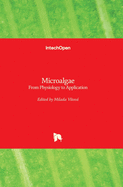 Microalgae: From Physiology to Application