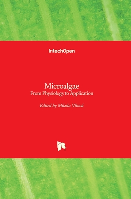 Microalgae: From Physiology to Application - V�tov�, Milada (Editor)