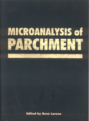 Microanalysis of Parchment - Larsen, Rene (Editor)