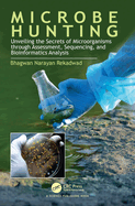 Microbe Hunting: Unveiling the Secrets of Microorganisms Through Assessment, Sequencing, and Bioinformatics Analysis