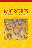 Microbes: An Invisible Universe, Revised Edition