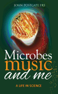 Microbes, Music and Me: A Life in Science