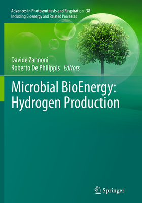 Microbial Bioenergy: Hydrogen Production - Zannoni, Davide (Editor), and De Philippis, Roberto (Editor)
