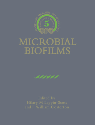 Microbial Biofilms - Lappin-Scott, Hilary M. (Editor), and Costerton, J. William (Editor)