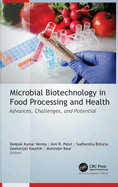 Microbial Biotechnology in Food Processing and Health: Advances, Challenges, and Potential