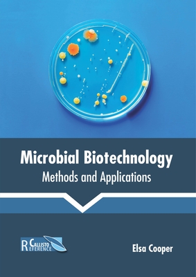 Microbial Biotechnology: Methods and Applications - Cooper, Elsa (Editor)