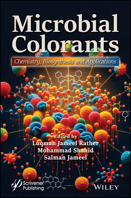 Microbial Colorants: Chemistry, Biosynthesis and Applications - Rather, Luqman Jameel (Editor), and Shahid, Mohammad (Editor), and Jameel, Salman (Editor)
