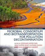 Microbial Consortium and Biotransformation for Pollution Decontamination