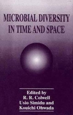 Microbial Diversity in Time and Space - Colwell, R R (Editor), and Ohwada, K (Editor), and Simidu, U (Editor)