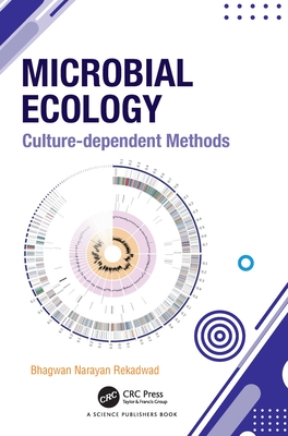 Microbial Ecology: Culture-dependent Methods - Narayan Rekadwad, Bhagwan