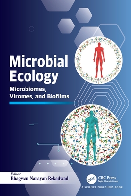 Microbial Ecology: Microbiomes, Viromes, and Biofilms - Narayan Rekadwad, Bhagwan (Editor)