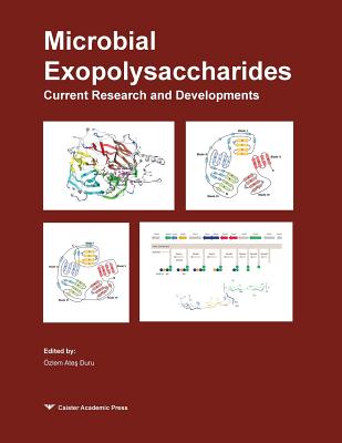 Microbial Exopolysaccharides: Current Research and Developments - Duru, �zlem Ates (Editor)