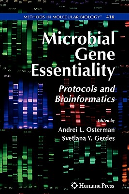 Microbial Gene Essentiality: Protocols and Bioinformatics - Osterman, Andrei L. (Editor), and Gerdes, Svetlana Y. (Editor)