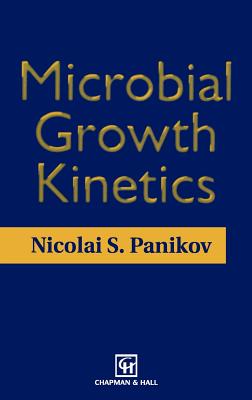 Microbial Growth Kinetics - Panikov, N S