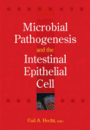 Microbial Pathogenesis and the Intestinal Epithelial Cell