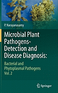 Microbial Plant Pathogens-Detection and Disease Diagnosis:: Bacterial and Phytoplasmal Pathogens, Vol.2