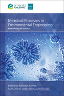 Microbial Processes in Environmental Engineering: From Theory to Practice