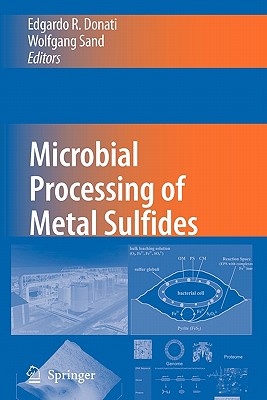 Microbial Processing of Metal Sulfides - Donati, Edgardo R. (Editor), and Sand, Wolfgang (Editor)