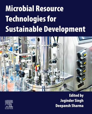 Microbial Resource Technologies for Sustainable Development - Panwar, Joginder Singh, PhD (Editor), and Sharma, Deepansh (Editor)