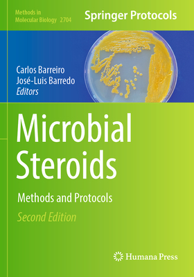 Microbial Steroids: Methods and Protocols - Barreiro, Carlos (Editor), and Barredo, Jos�-Luis (Editor)