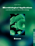Microbiological Applications: A Laboratory Manual in General Microbiology, Complete Version
