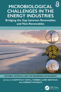 Microbiological Challenges in the Energy Industries: Bridging the Gap Between Renewables and Non-Renewables