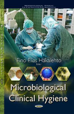 Microbiological Clinical Hygiene - Hakalehto, Eino Elias, Ph.D. (Editor)