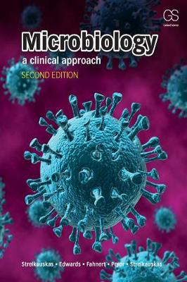 Microbiology + Garland Science Learning System Redemption Code: A Clinical Approach - Strelkauskas, Anthony, and Edwards, Angela, and Fahnert, Beatrix